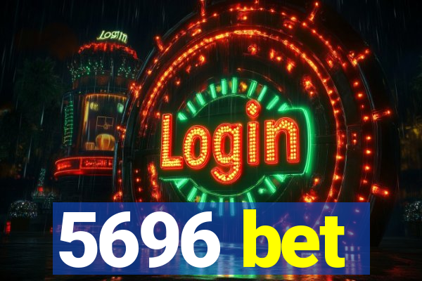 5696 bet